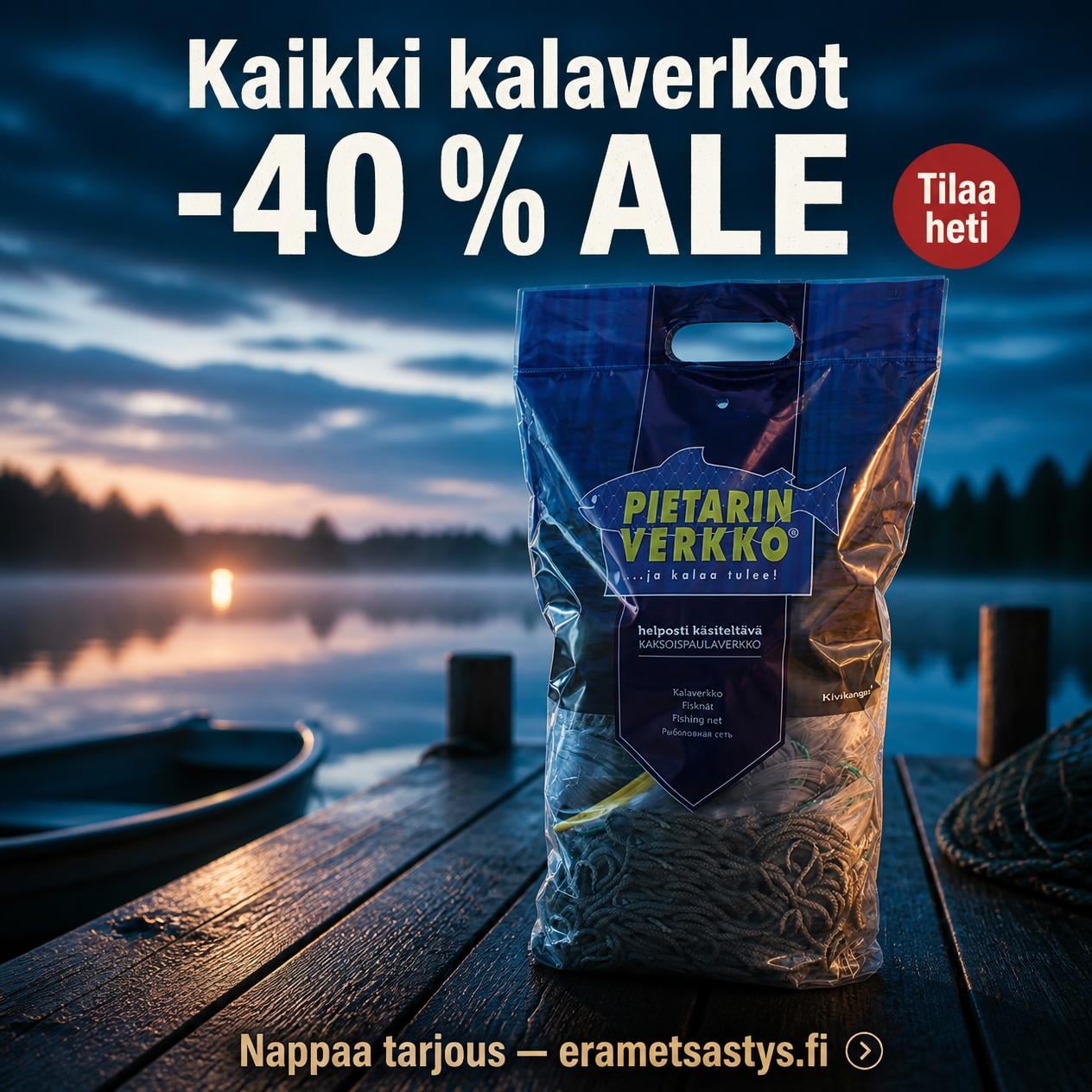 Kalaverkot ALE -40 erametsastysfi | Suomen Erämetsästys Advertisement: 'Kaikki kalaverkot -40% ALE' over a blue fishing-net bag on a dock at sunset by a calm lake.